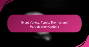 Event Variety: Types, Themes and Participation Options