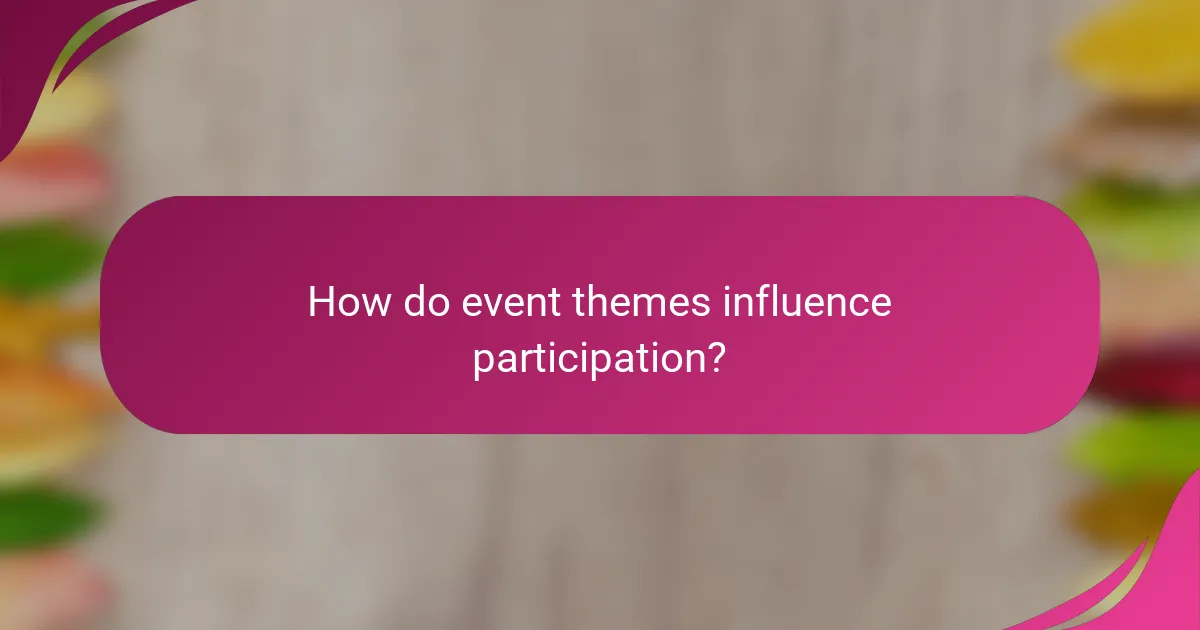How do event themes influence participation?