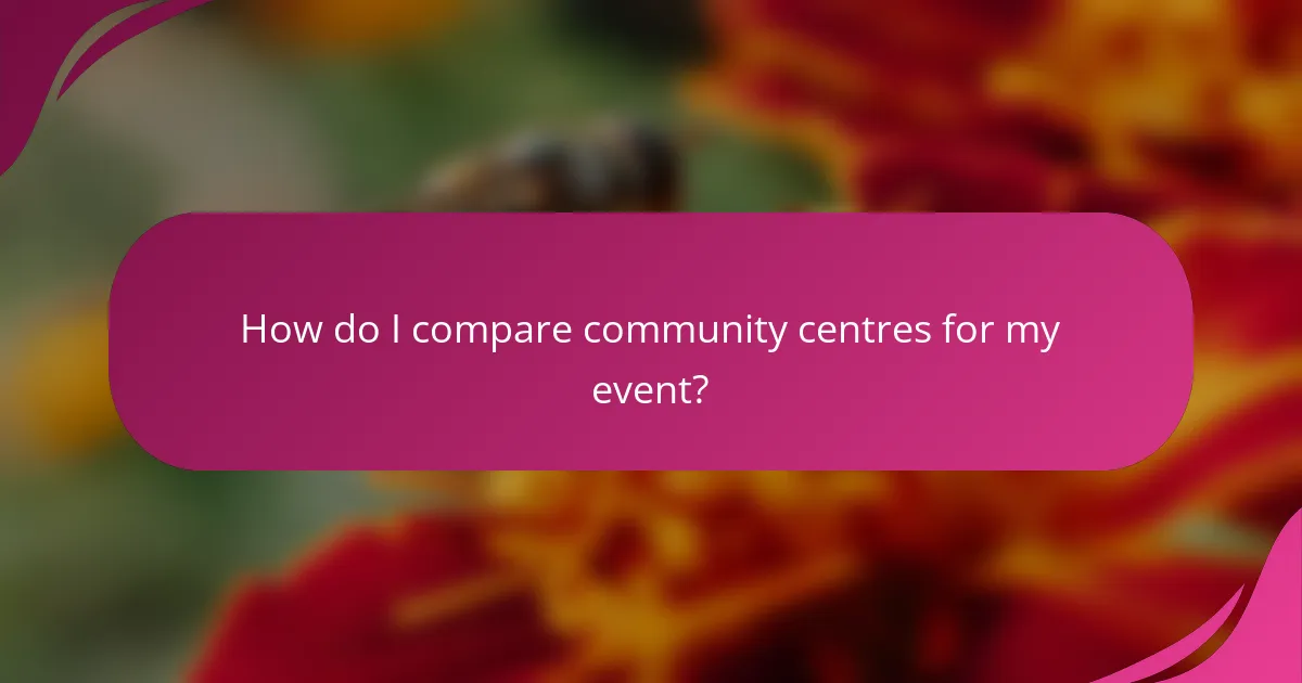 How do I compare community centres for my event?