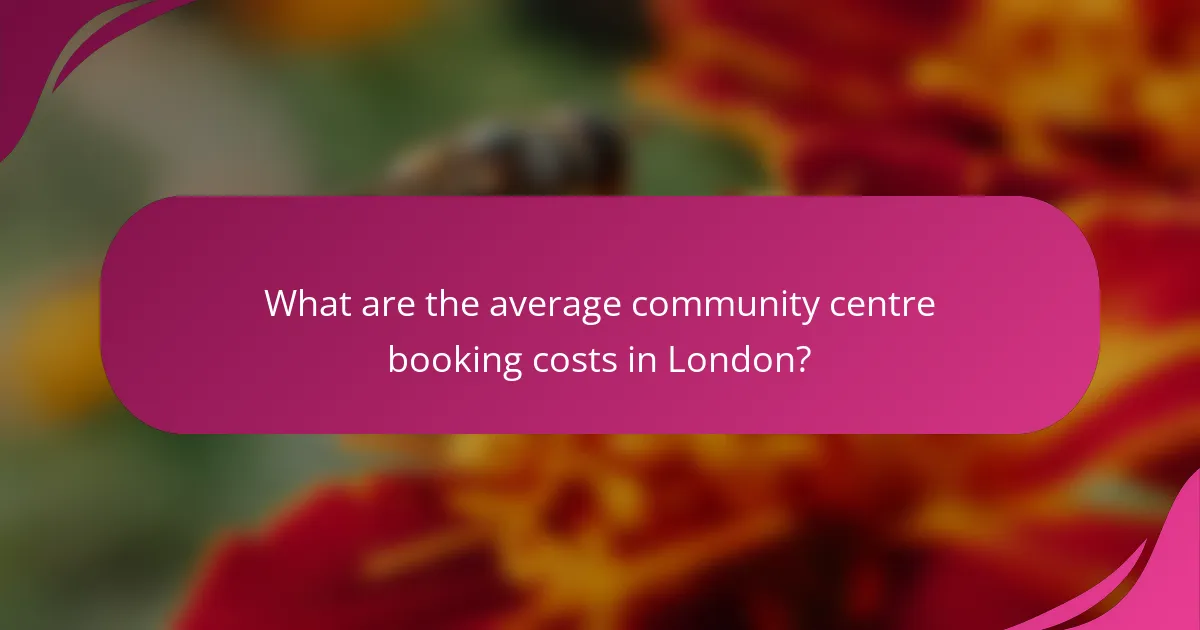 What are the average community centre booking costs in London?