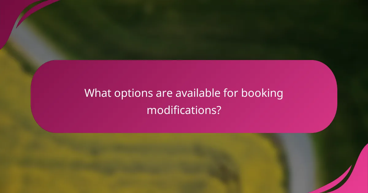 What options are available for booking modifications?