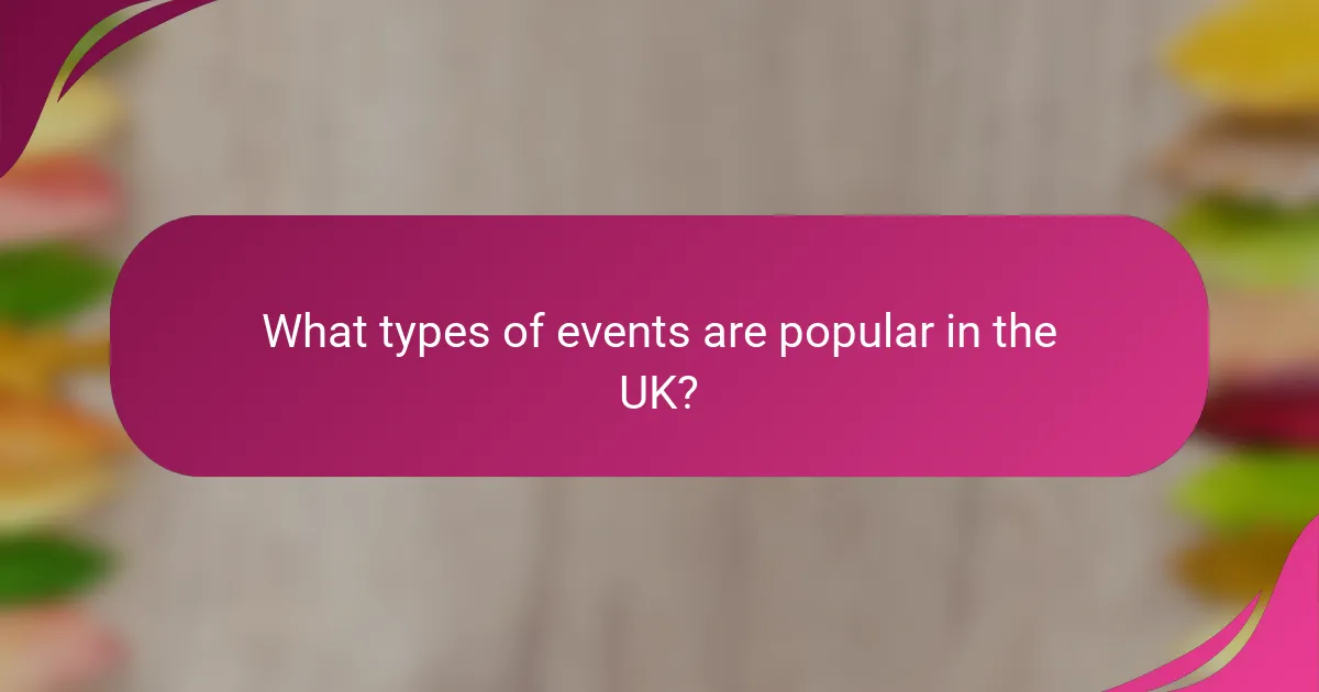 What types of events are popular in the UK?